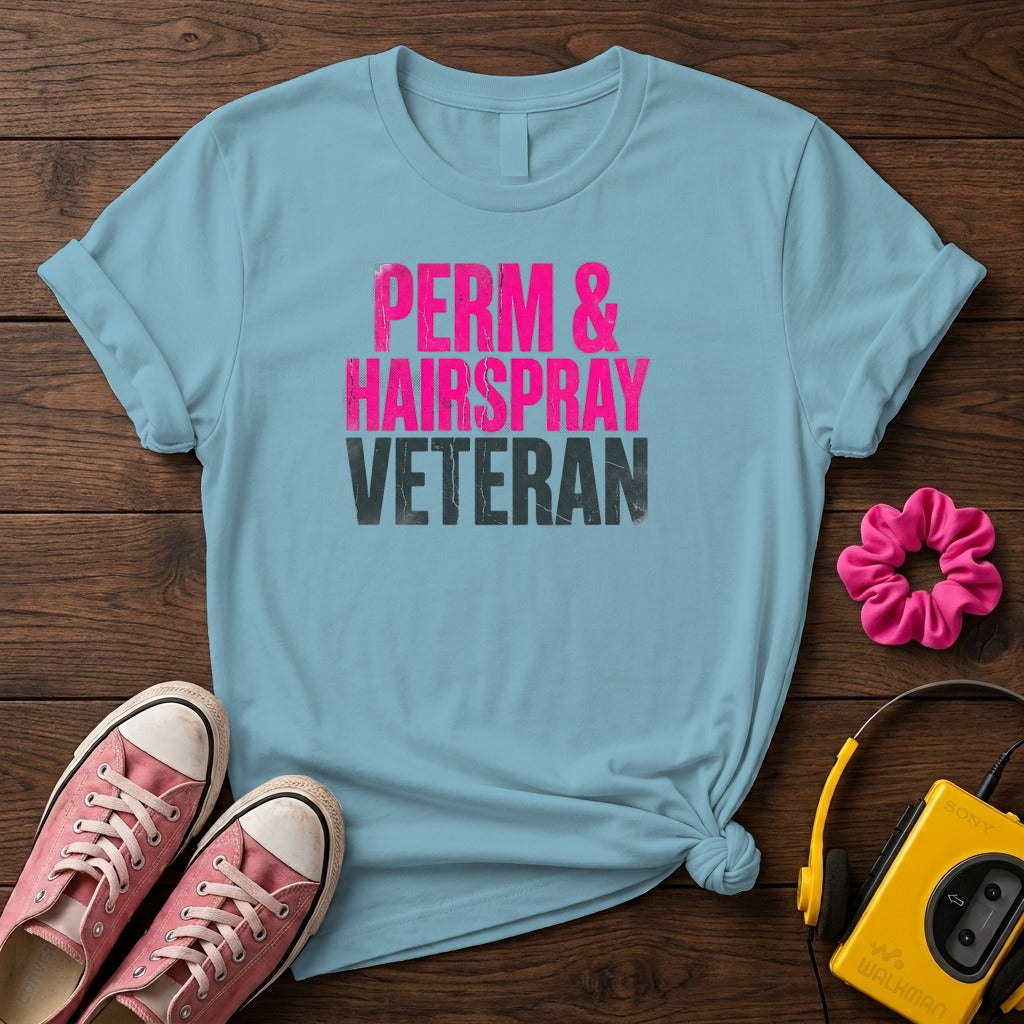 "Perm & Hairspray Veteran" Women's T-Shirt