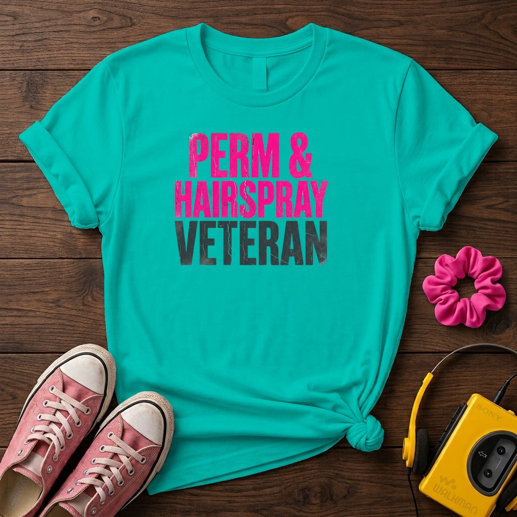 "Perm & Hairspray Veteran" Women's T-Shirt