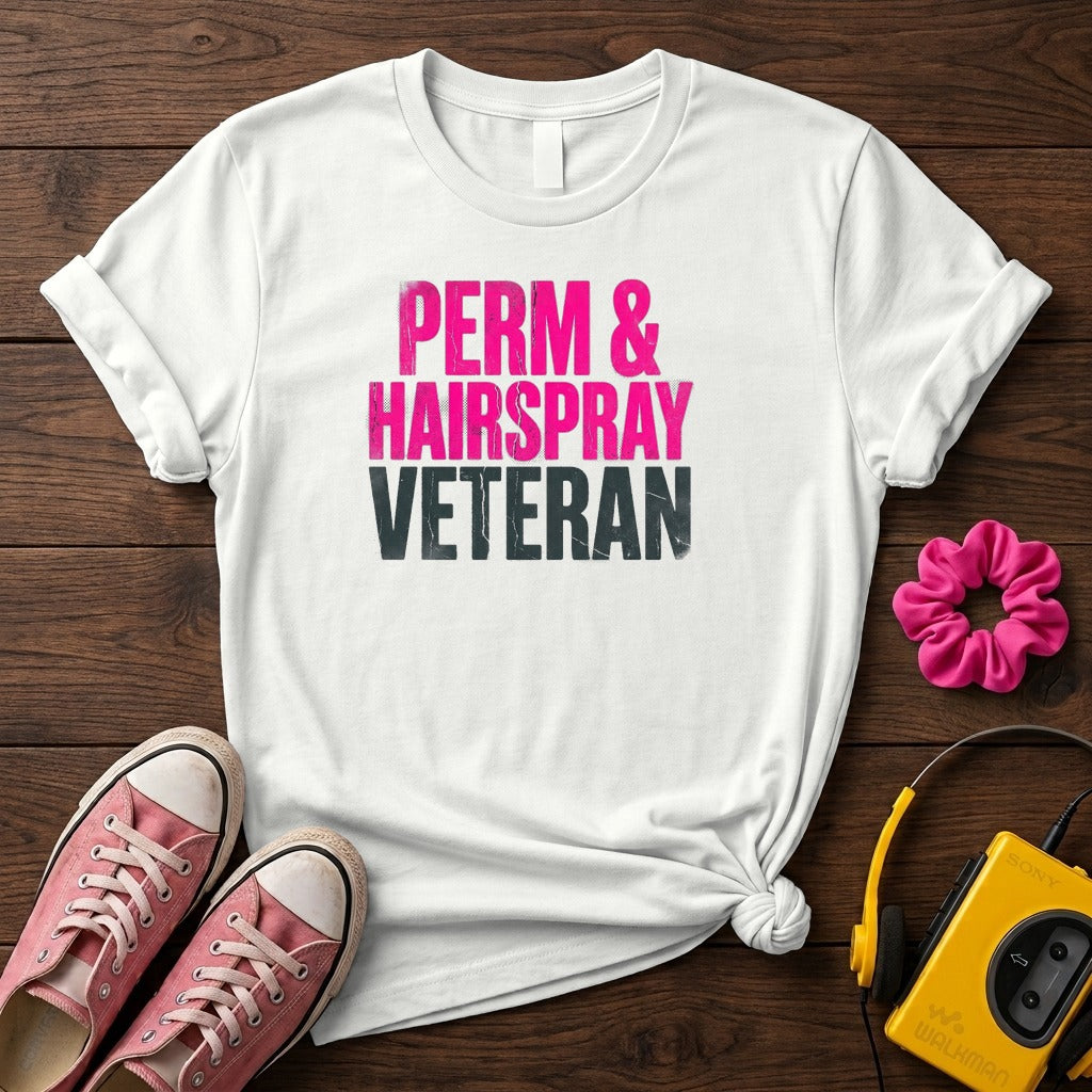 "Perm & Hairspray Veteran" Women's T-Shirt