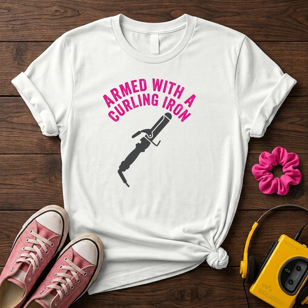 Armed With A Curling Iron Women’s T‑Shirt