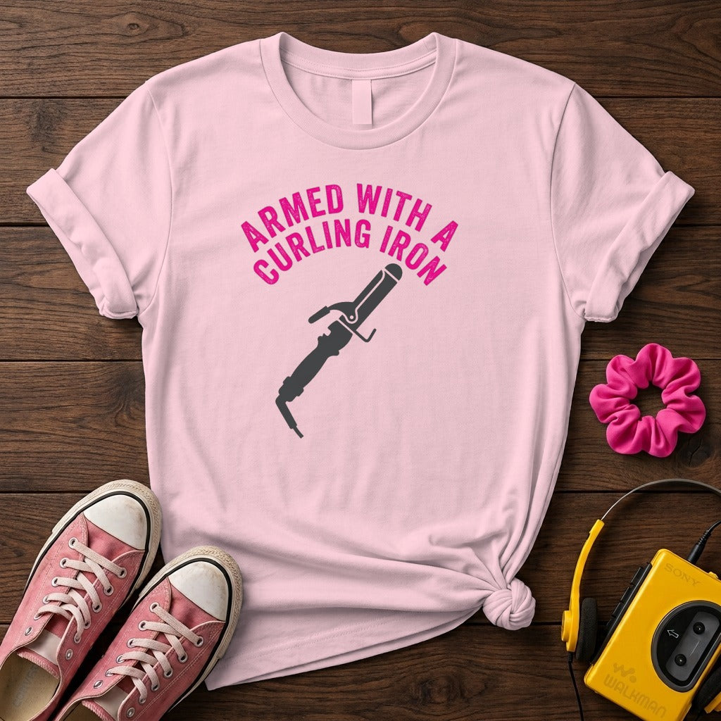 Armed With A Curling Iron Women’s T‑Shirt