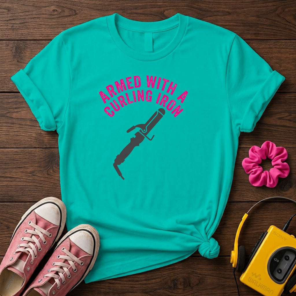 Armed With A Curling Iron Women’s T‑Shirt