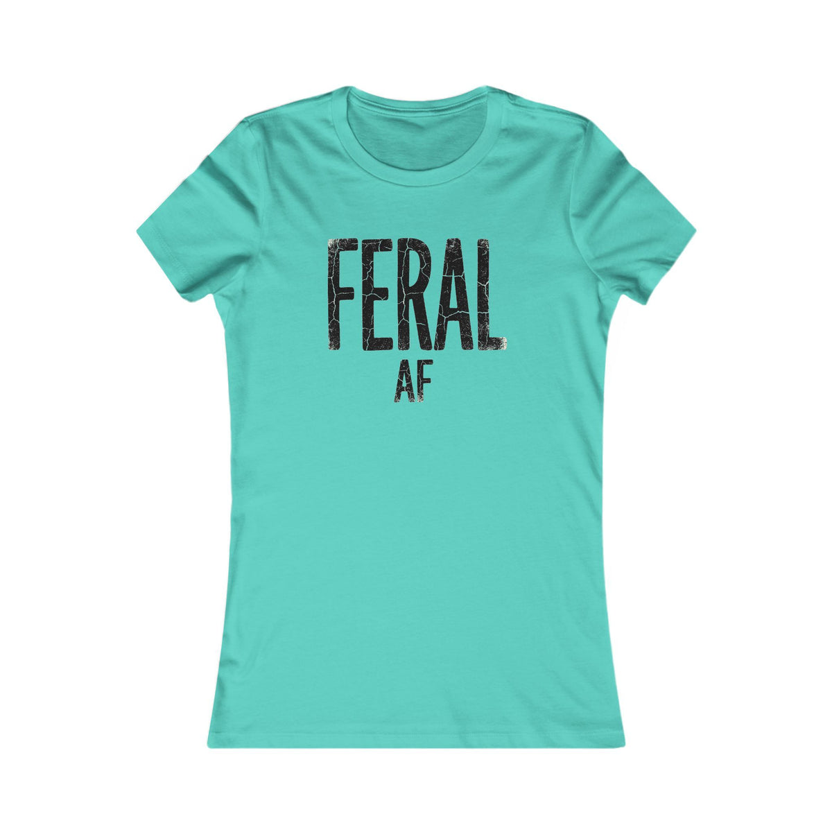 Feral AF  Women's T-Shirt