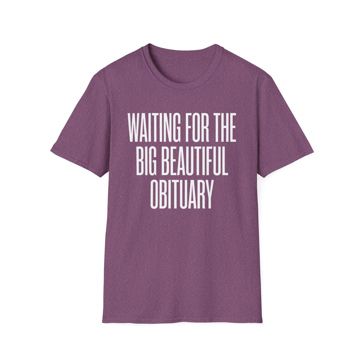 "Waiting for the Big Beautiful Obituary" T Shirt