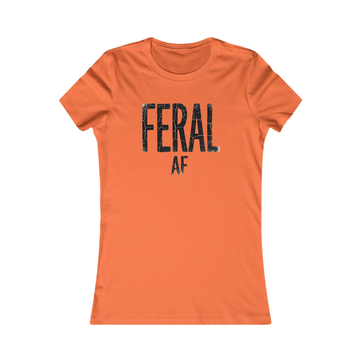 Feral AF  Women's T-Shirt