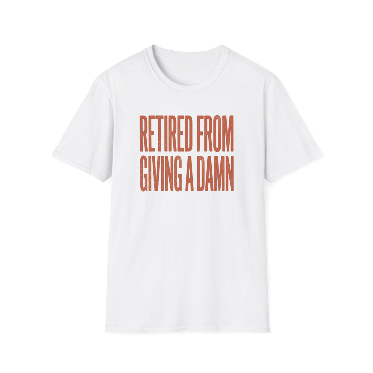 Retired From Giving a Damn T-Shirt