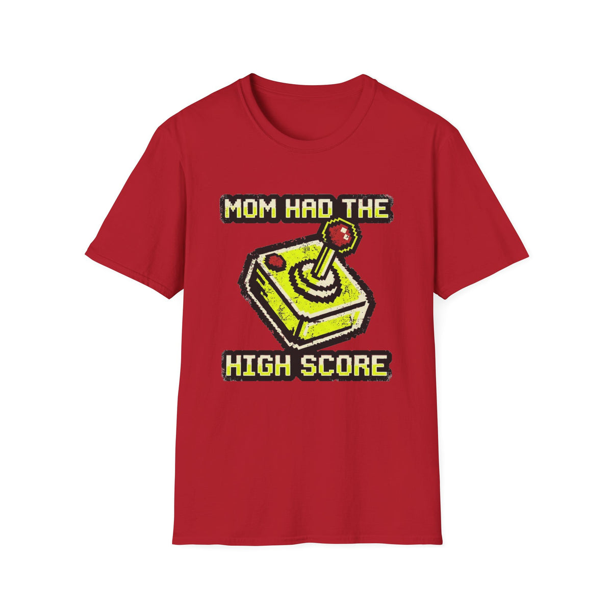 Mom Had the High Score T-Shirt
