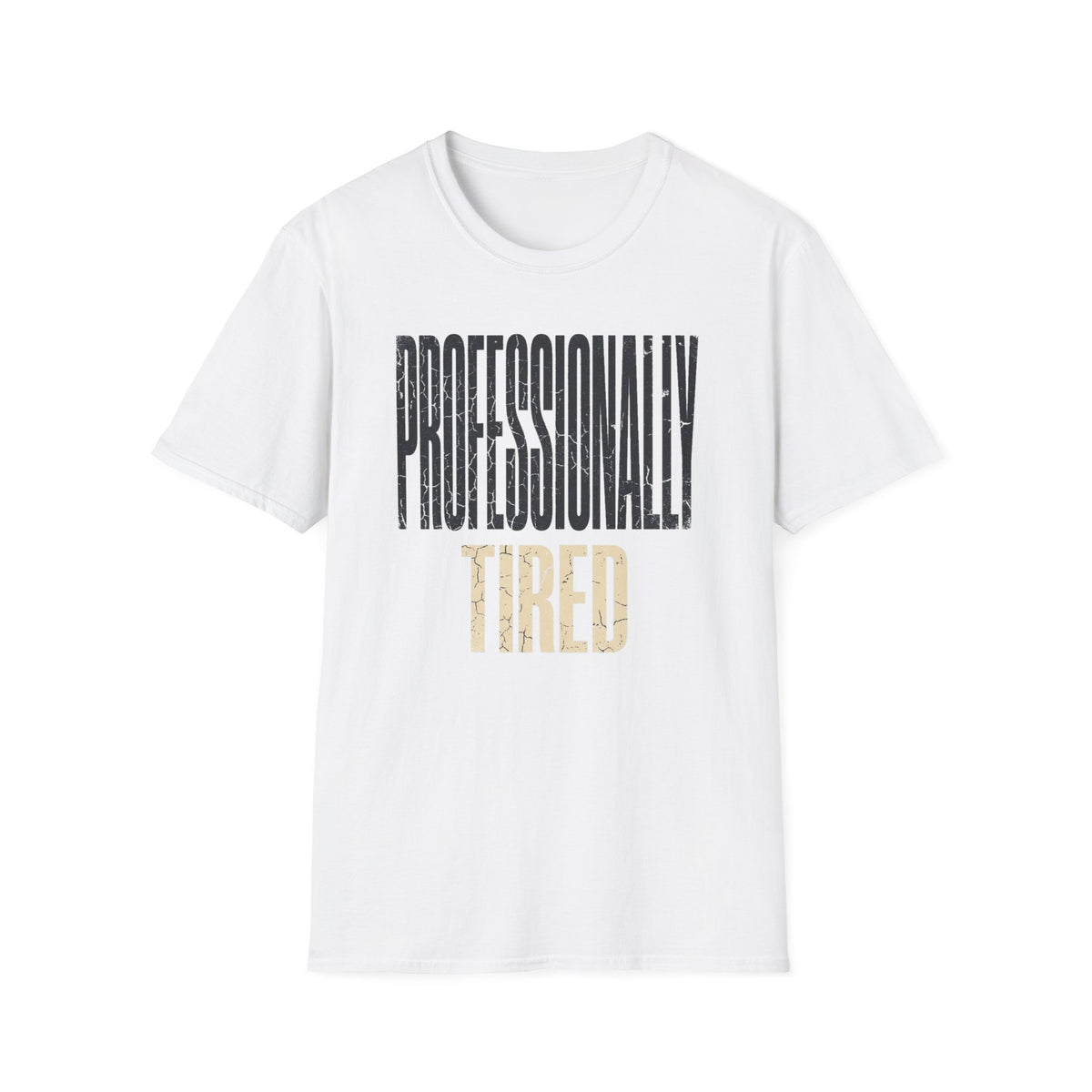 Professionally Tired T-Shirt