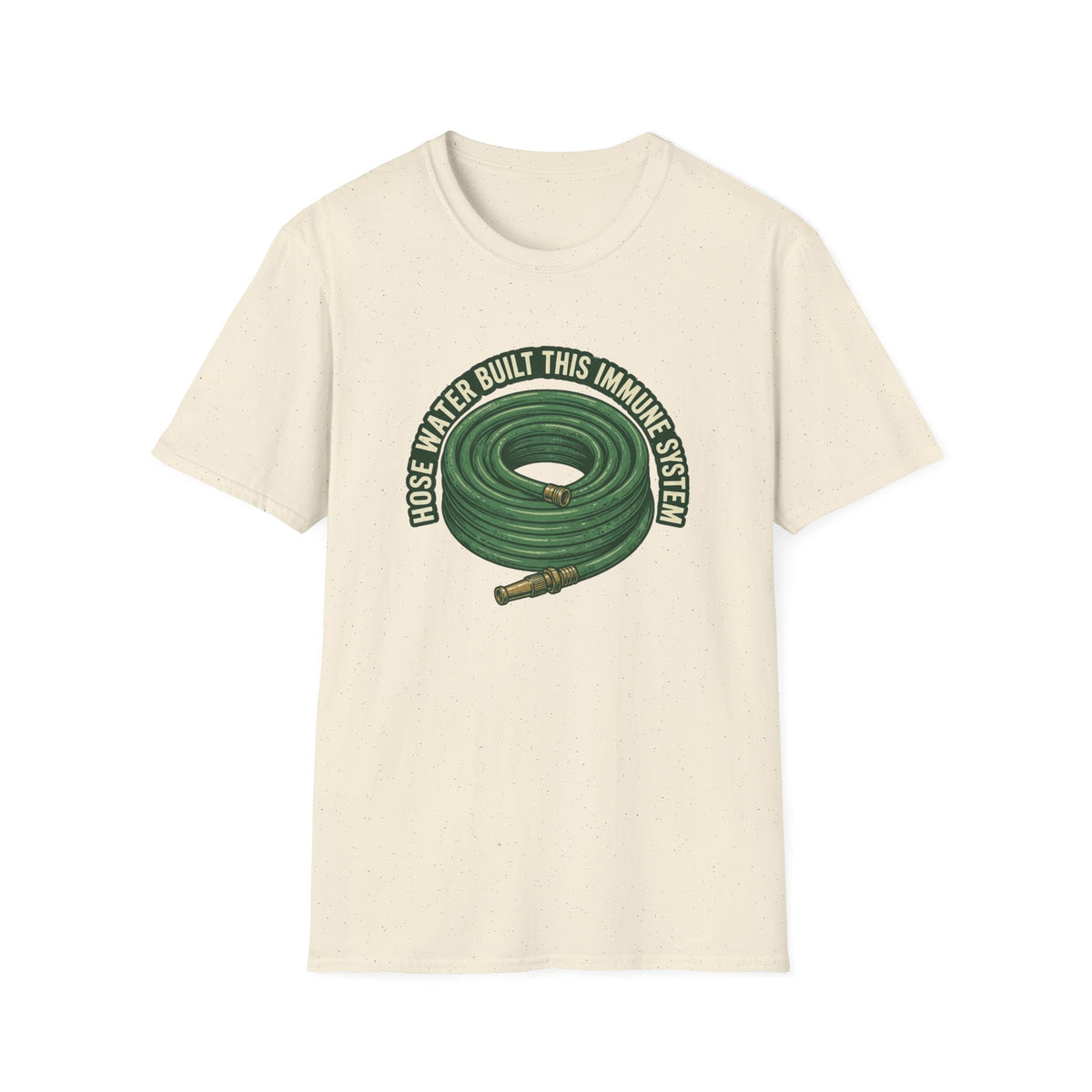 "Hose Water Built This Immune System" T-Shirt