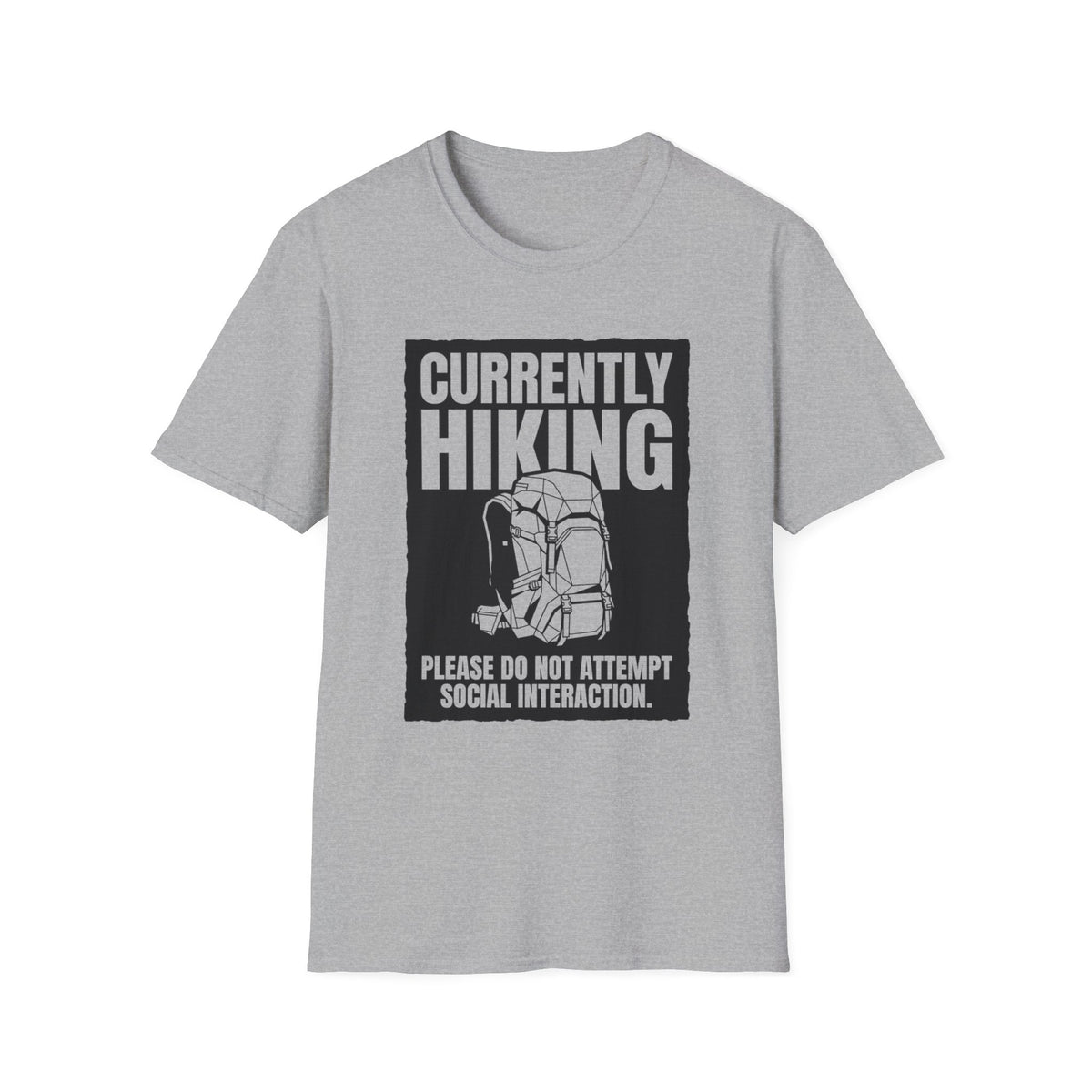 "Currently Hiking: Please Do Not Attempt Social Interaction" T-Shirt