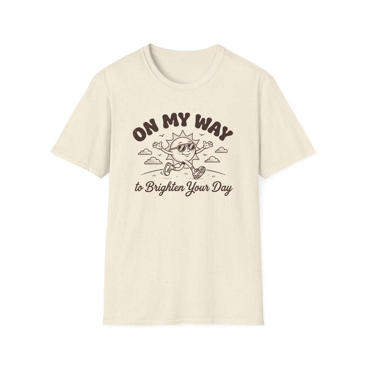 "On My Way to Brighten Your Day" T-Shirt