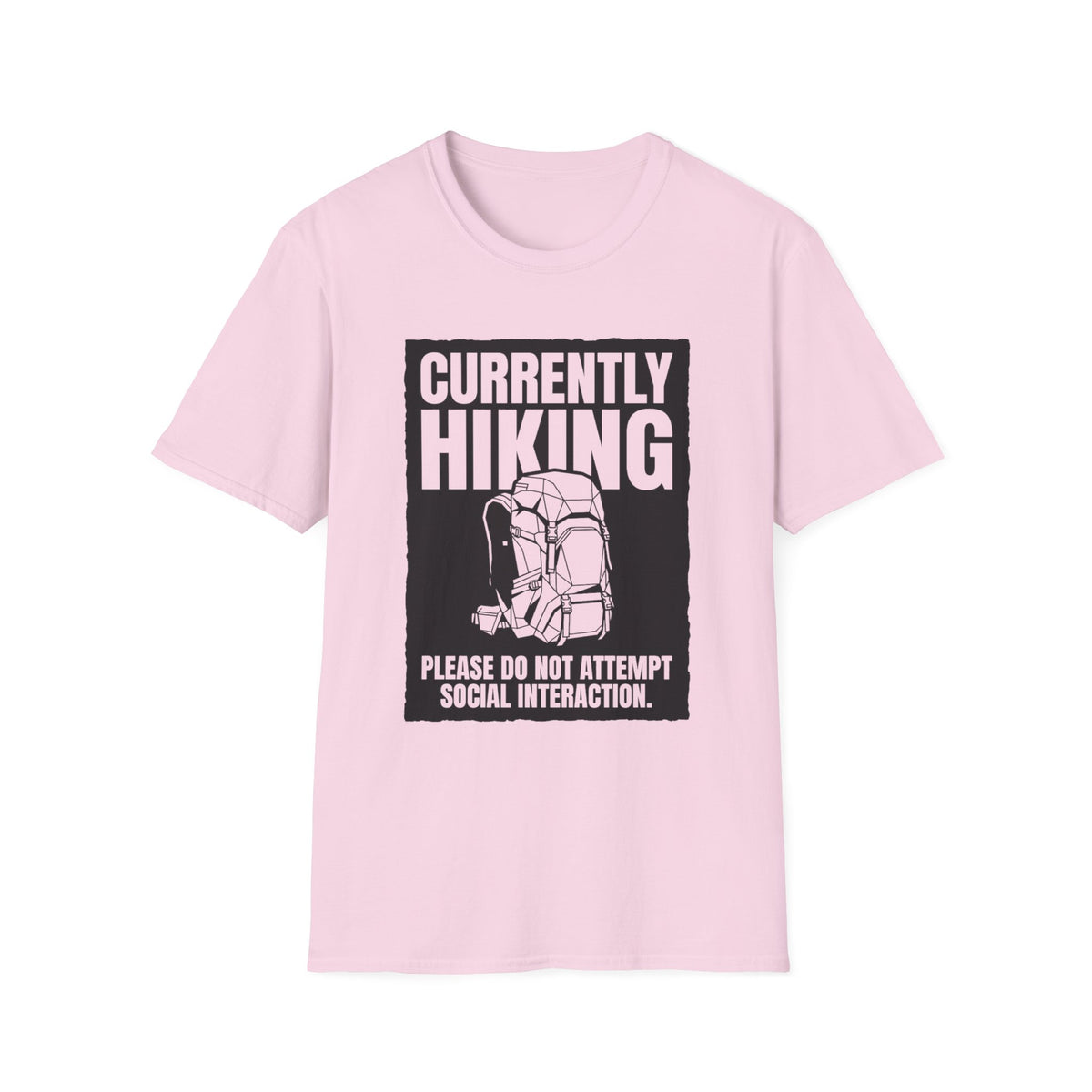 "Currently Hiking: Please Do Not Attempt Social Interaction" T-Shirt