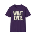"WHATEVER."  T-Shirt