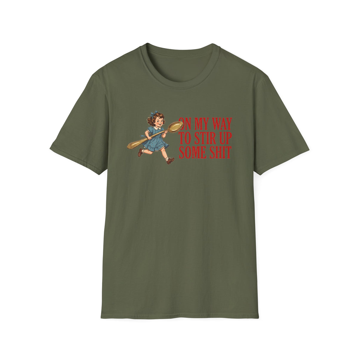 "On My Way To Stir Up Some Shit" T-Shirt