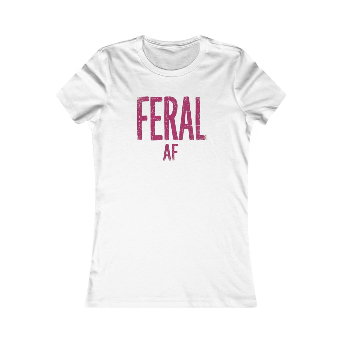 Feral AF Women's T-Shirt