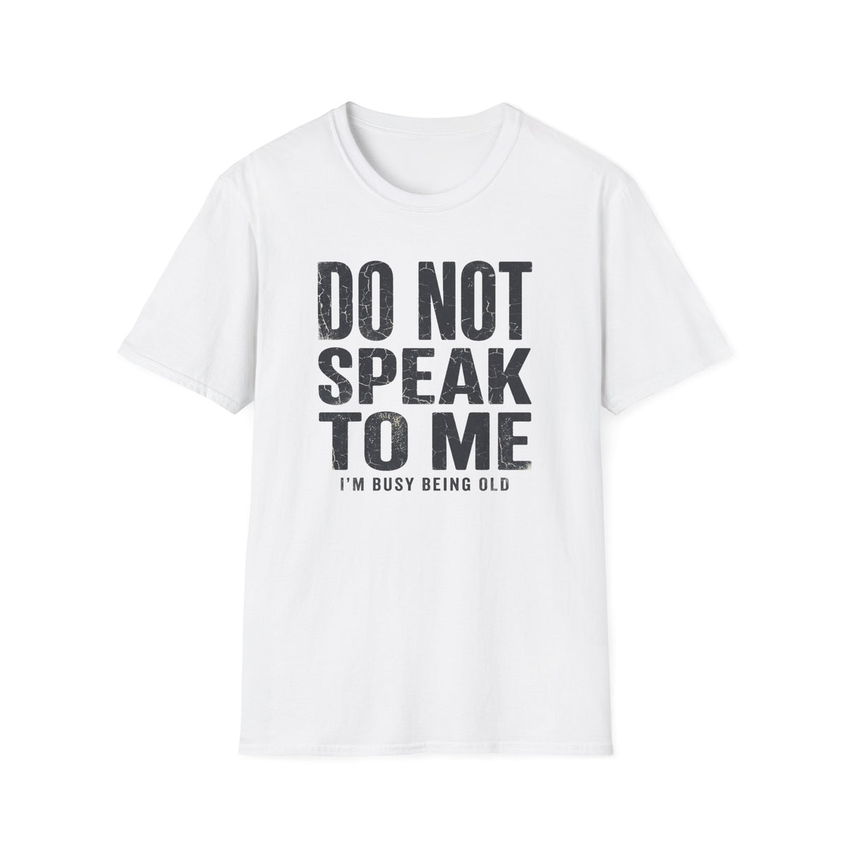 Do Not Speak To Me T-Shirt
