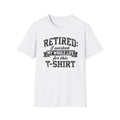 Retired: I Worked My Whole Life For This T-Shirt