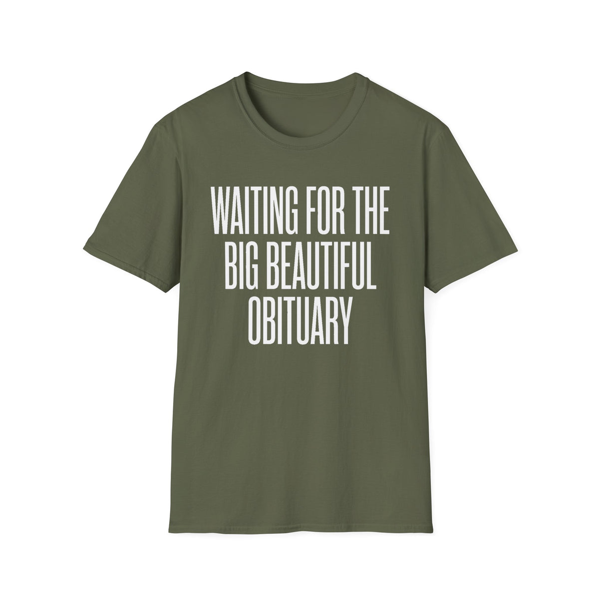 "Waiting for the Big Beautiful Obituary" T Shirt