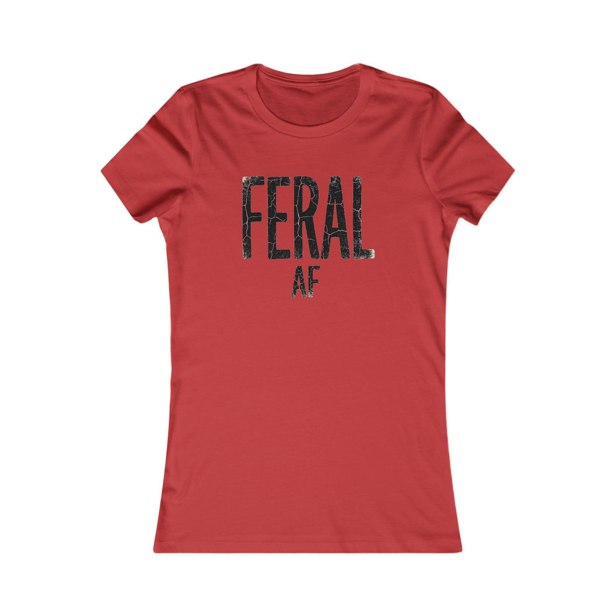 Feral AF  Women's T-Shirt