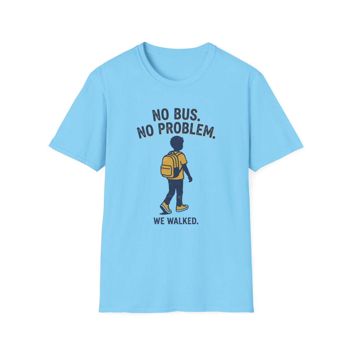 No Bus No Problem T-Shirt