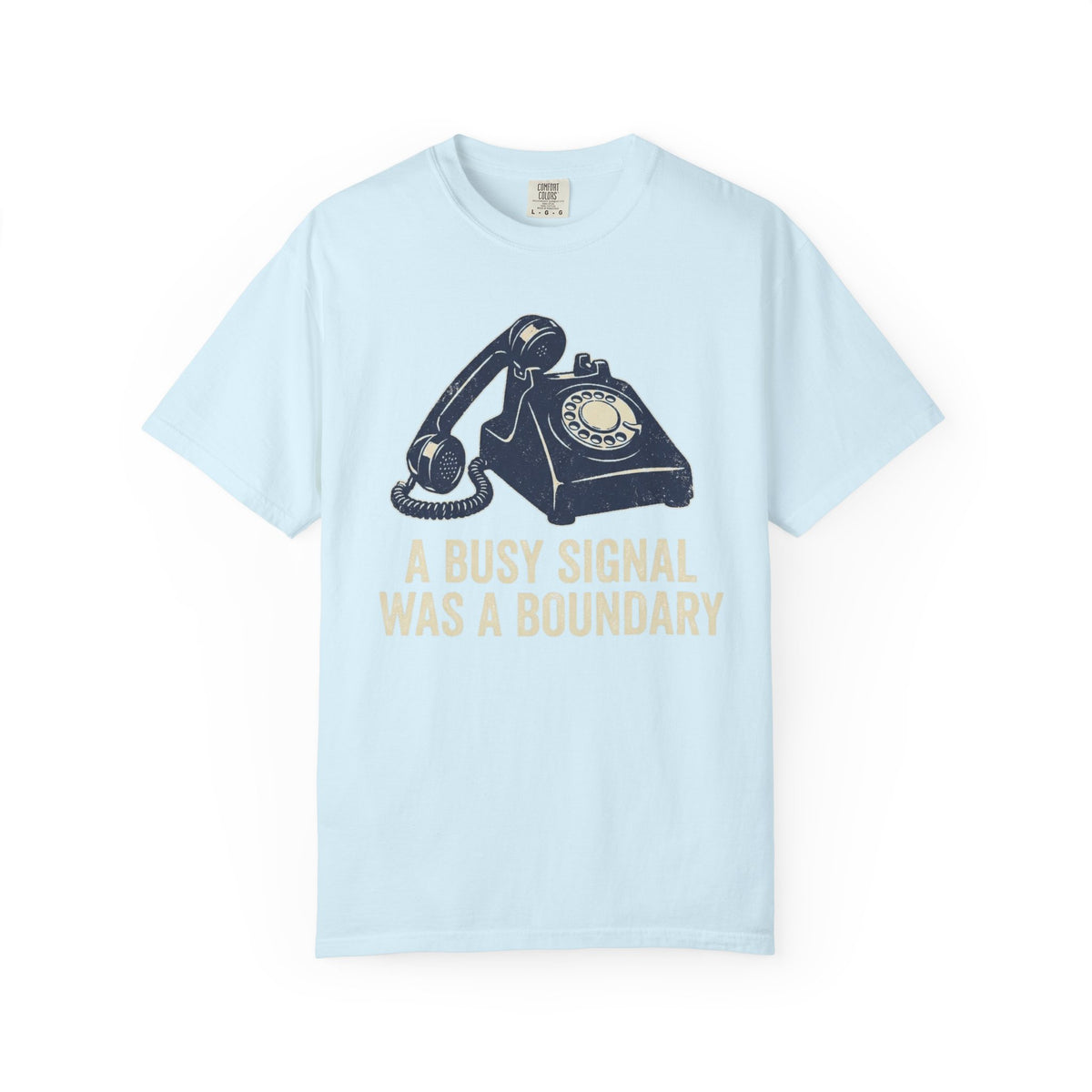 “A Busy Signal Was a Boundary”  T-Shirt