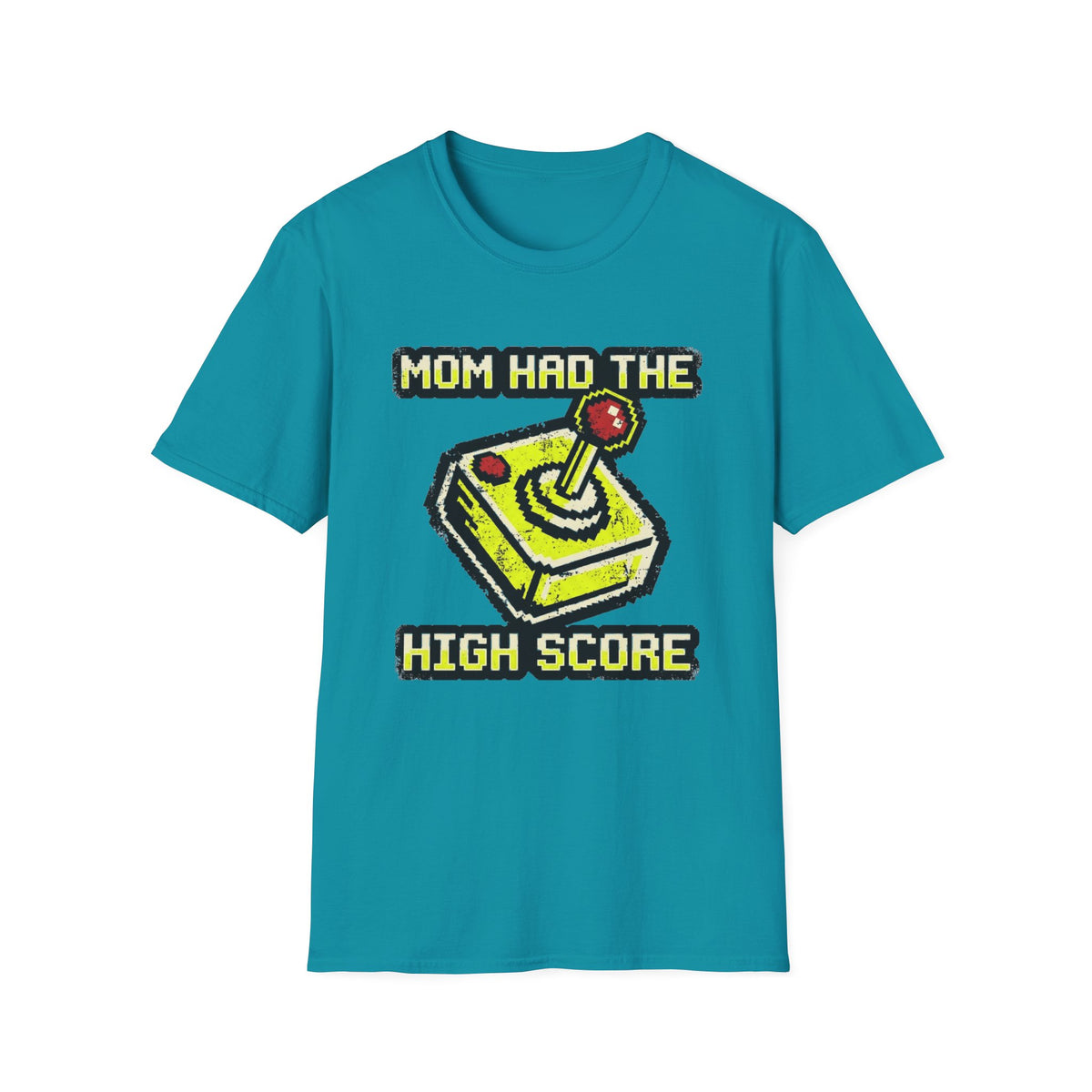 Mom Had the High Score T-Shirt