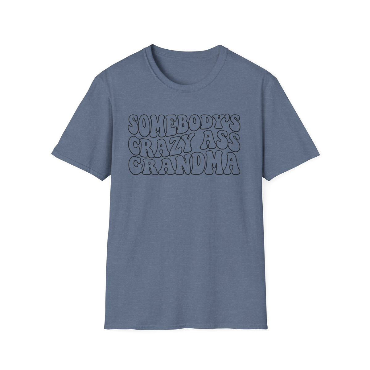Somebody's Crazy-Ass Grandma T-Shirt