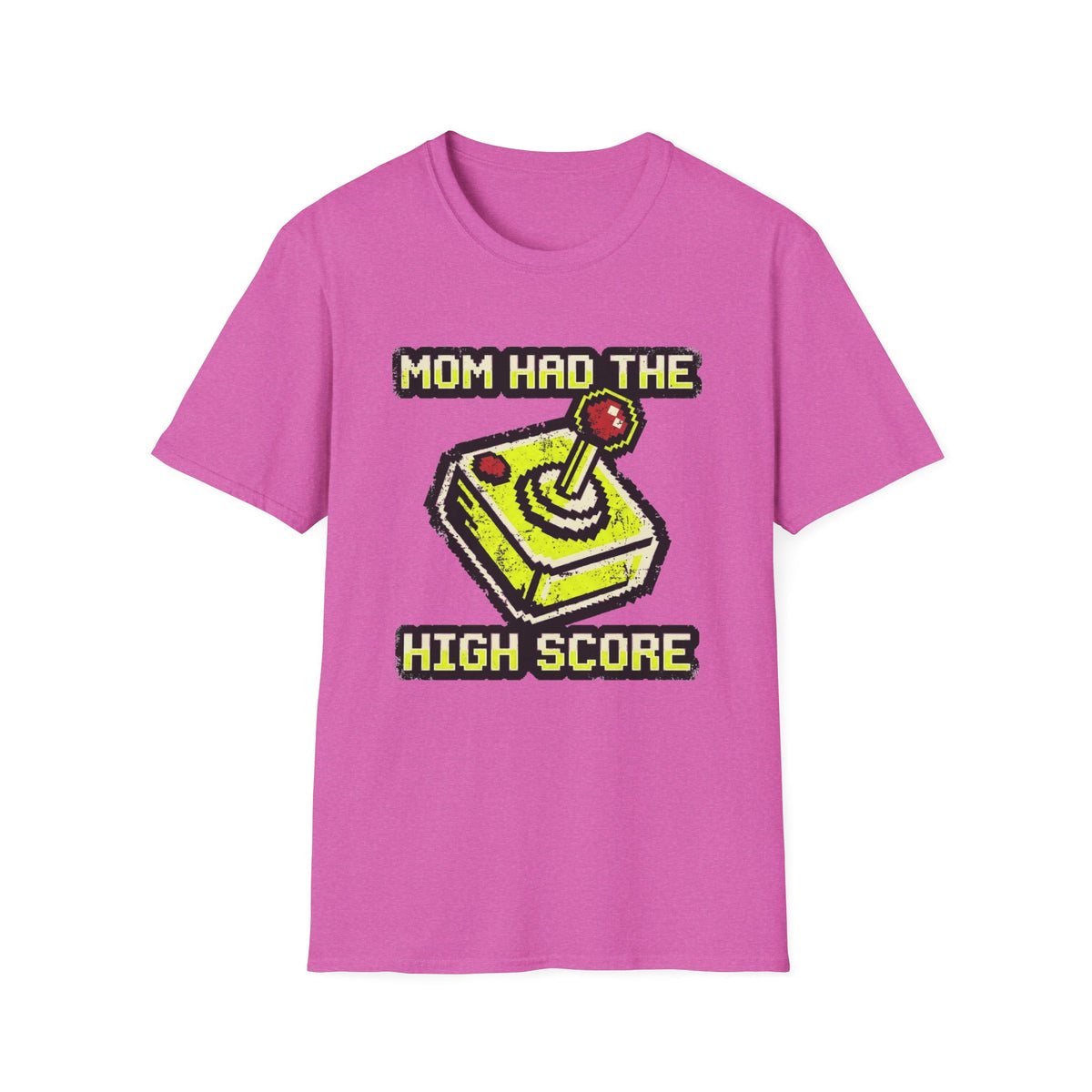 Mom Had the High Score T-Shirt