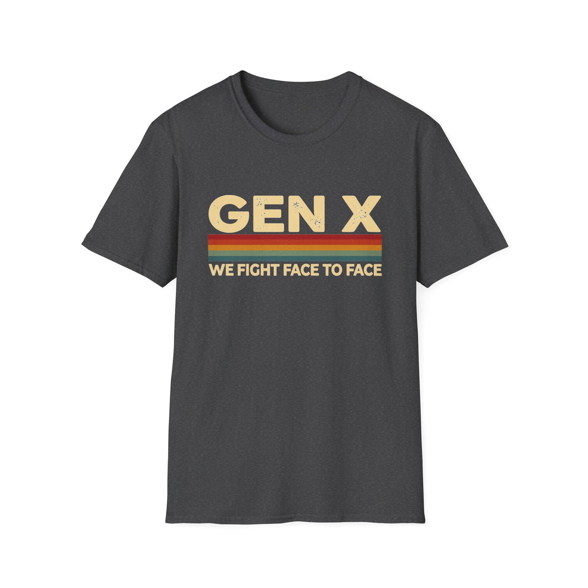 Gen X   "We Fight Face to Face" T-Shirt