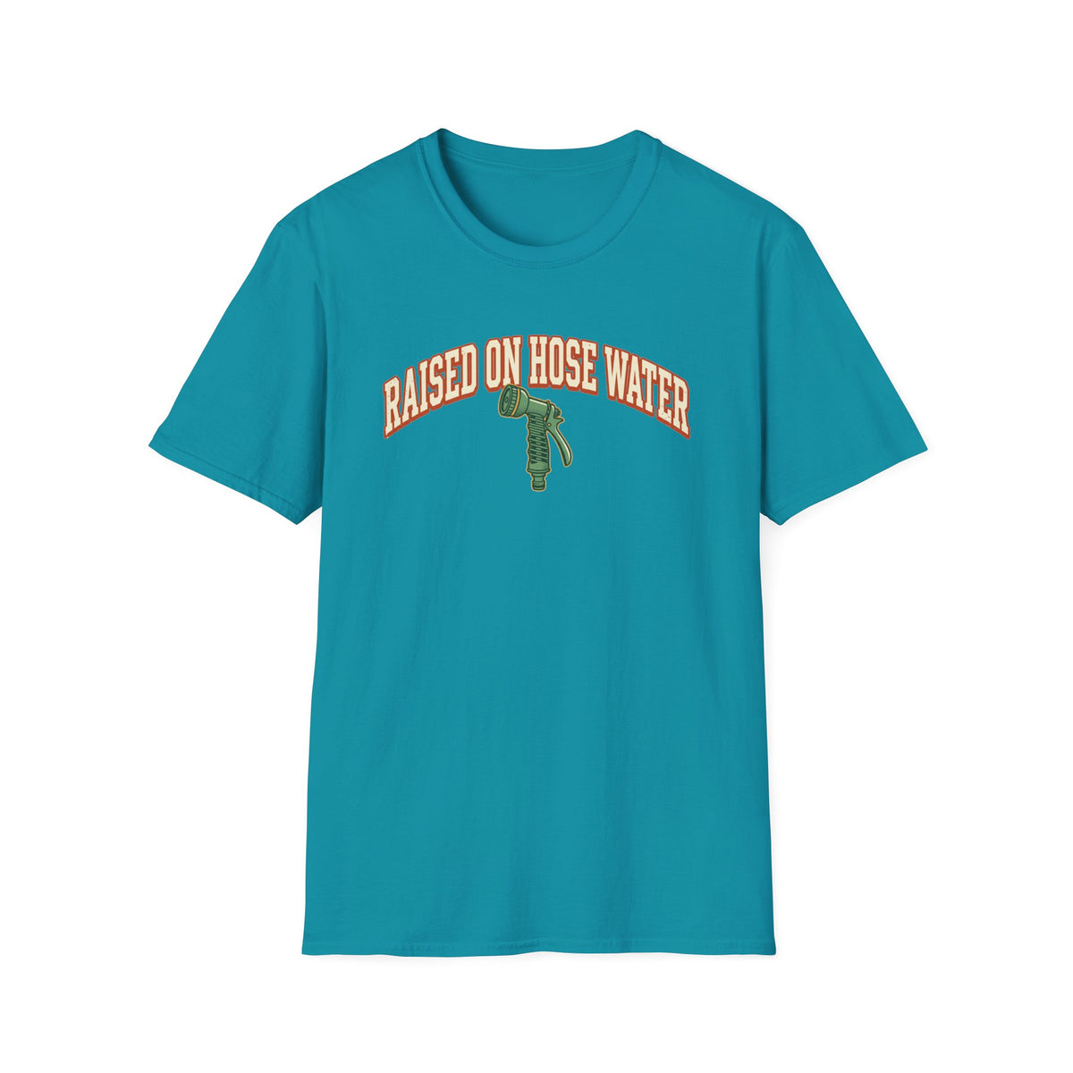 Raised on Hose Water T-Shirt