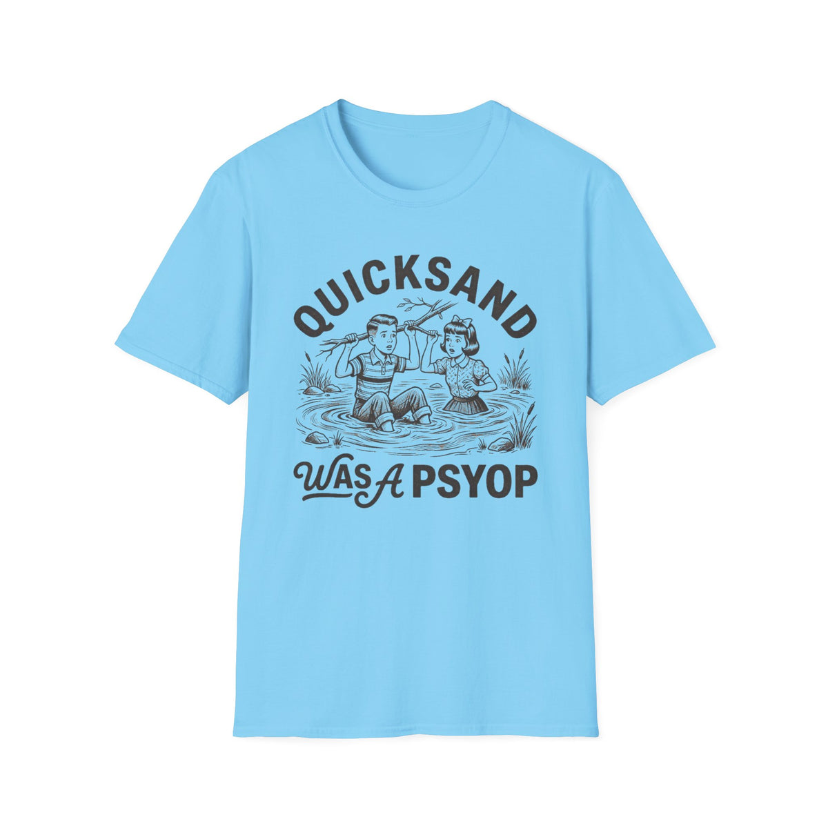 Quicksand Was a Psyop T-Shirt