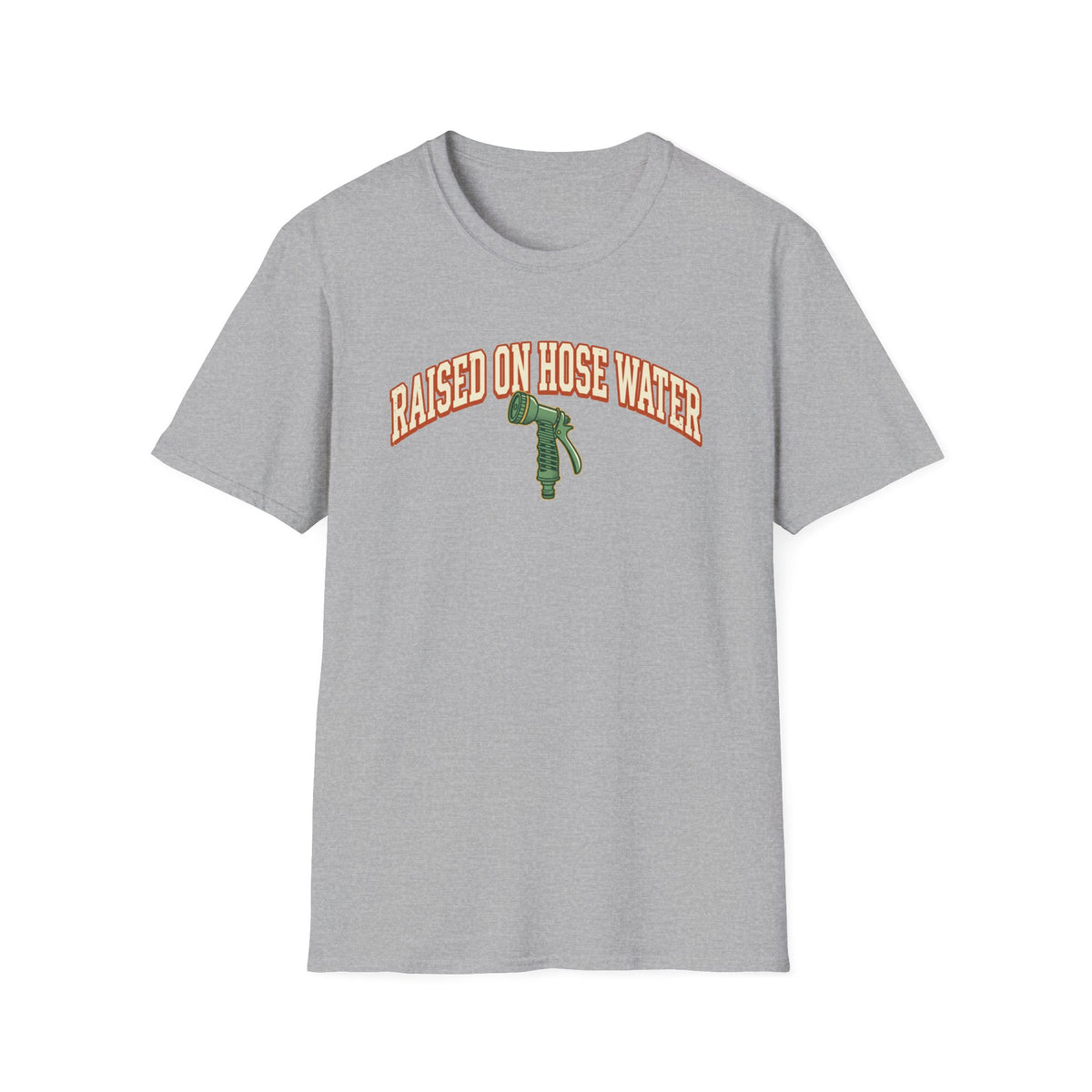 Raised on Hose Water T-Shirt