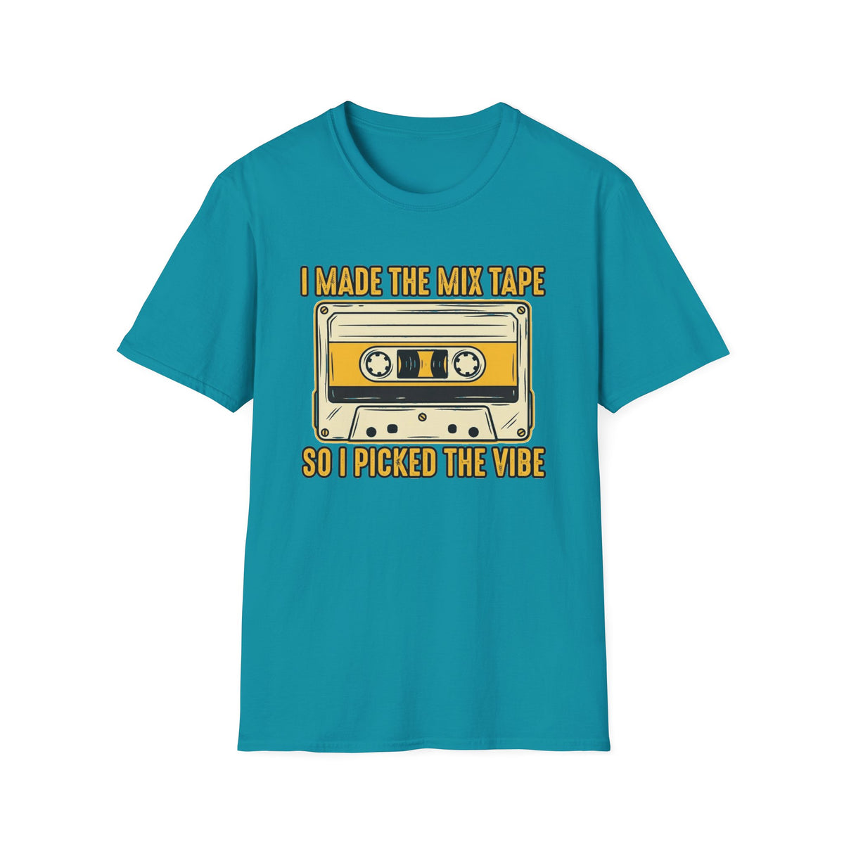 "I Made The Mix Tape So I Picked The Vibe" T-Shirt