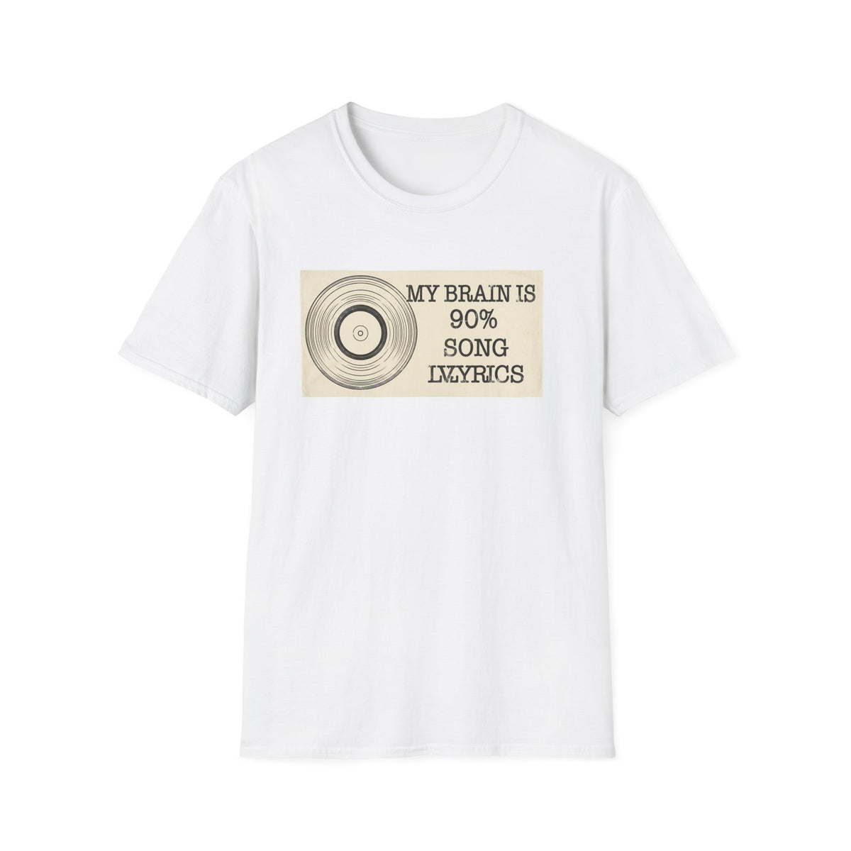 “My Brain Is 90% Song Lyrics” T-Shirt