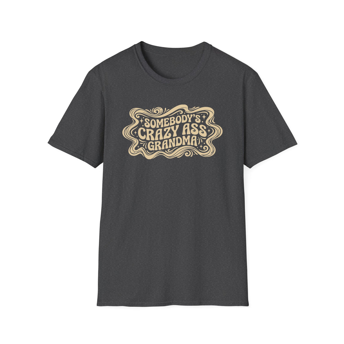 Somebody Crazy Ass Grandma T-Shirt