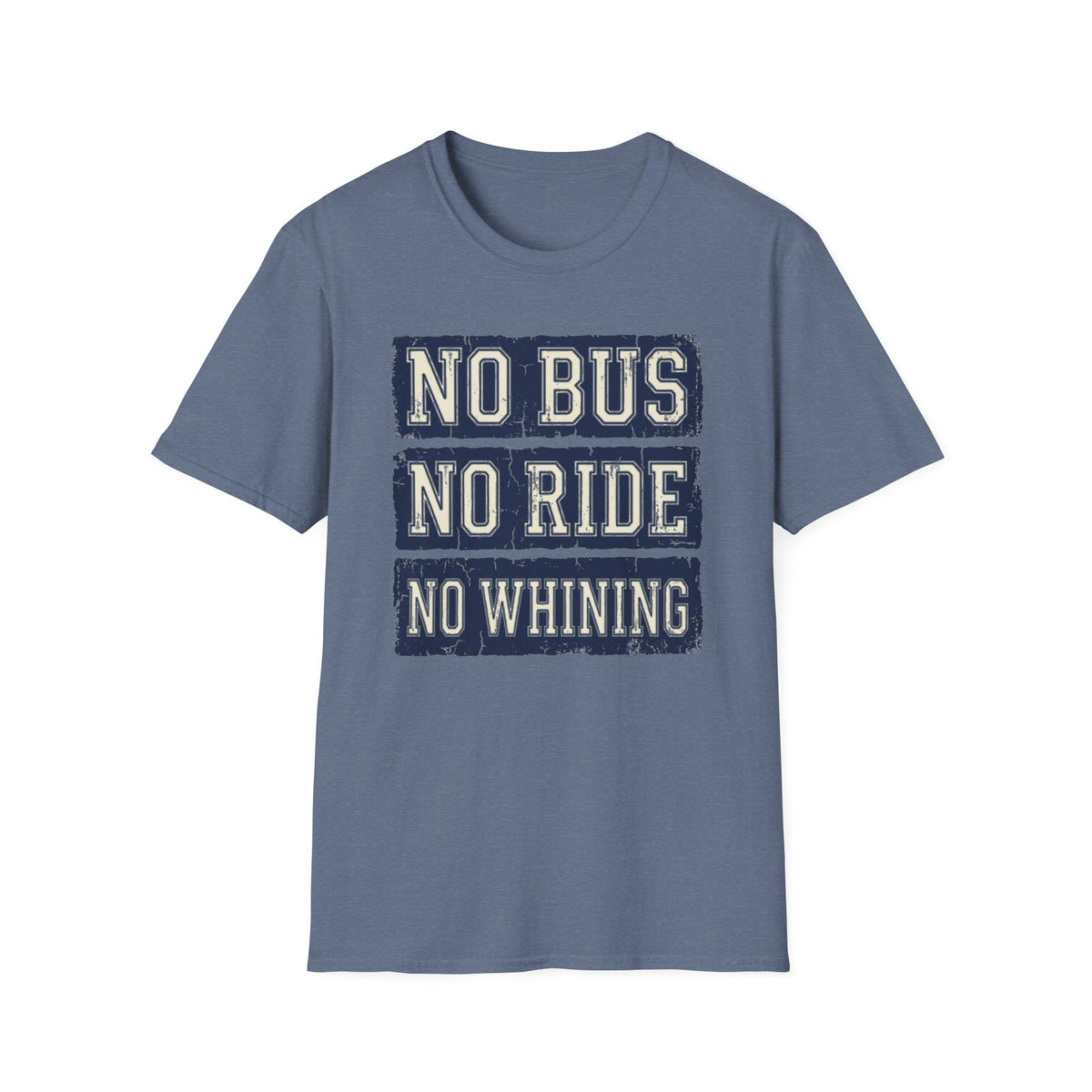 "No Bus No Ride No Whining" T-Shirt