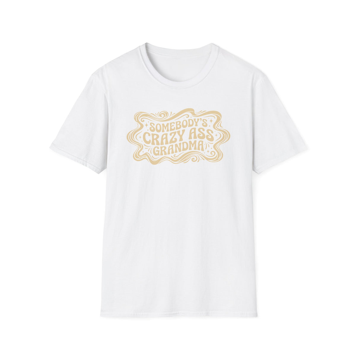 Somebody Crazy Ass Grandma T-Shirt