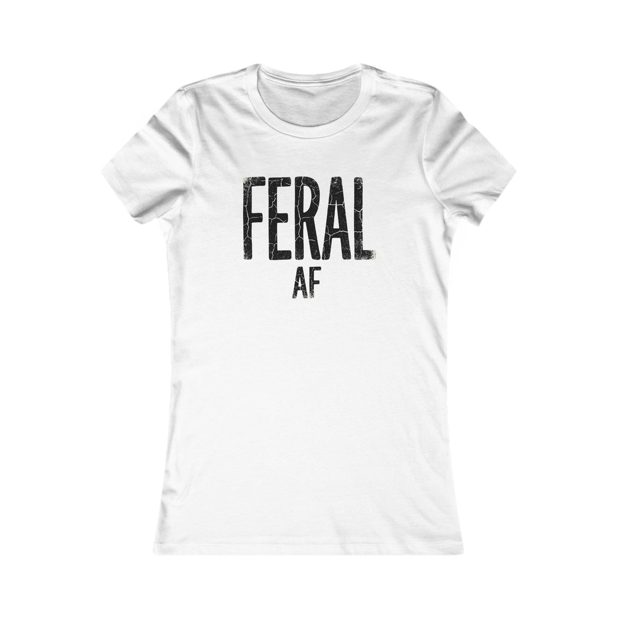 Feral AF  Women's T-Shirt