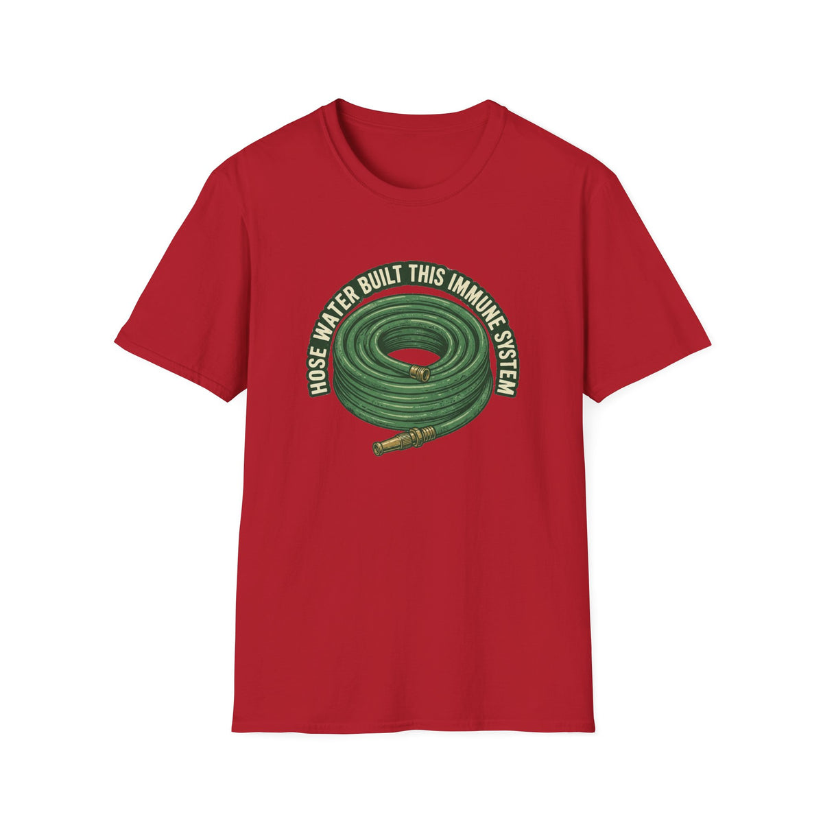 "Hose Water Built This Immune System" T-Shirt