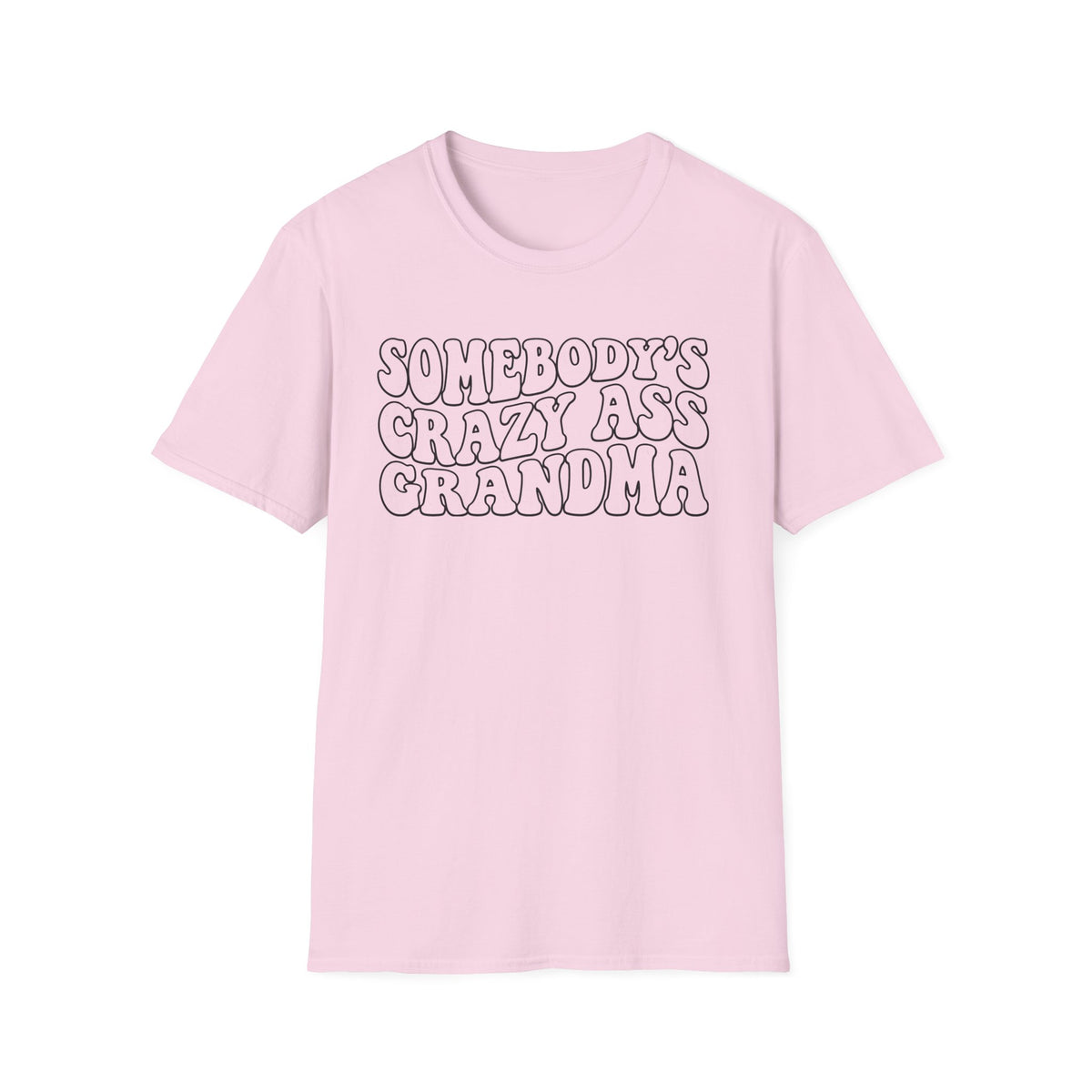 Somebody's Crazy-Ass Grandma T-Shirt
