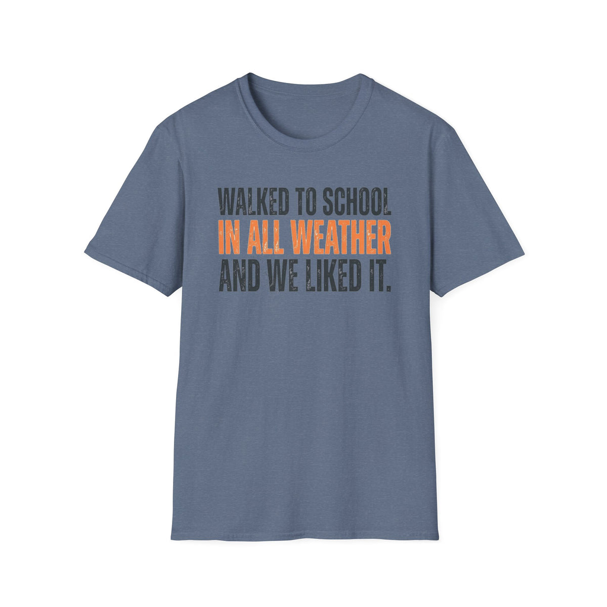 Walked to School in All Weather T-Shirt