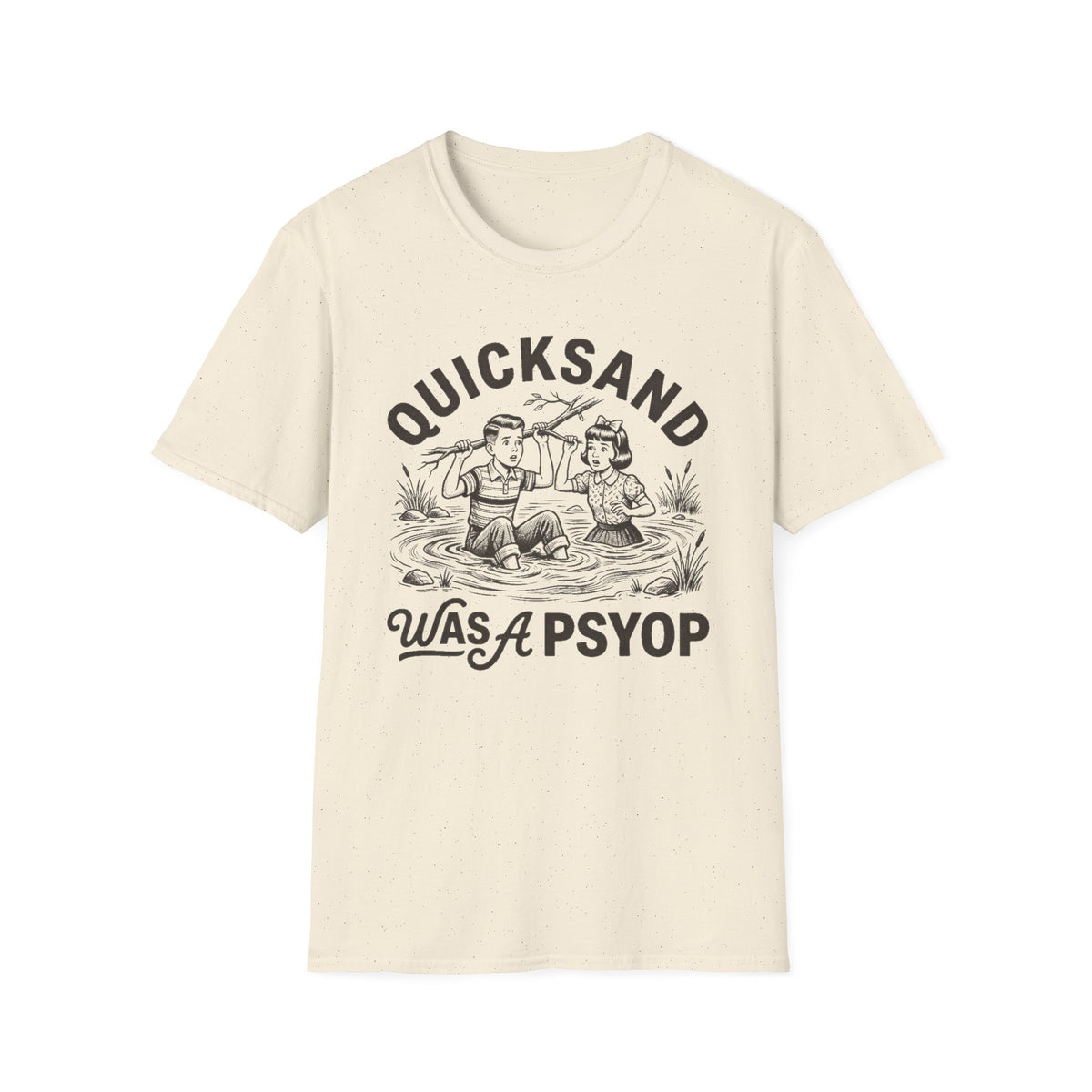 Quicksand Was a Psyop T-Shirt