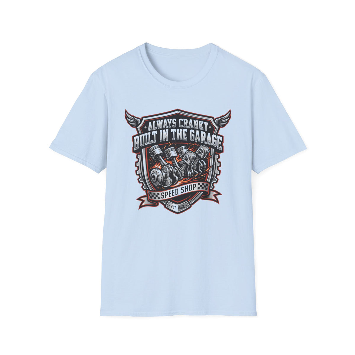 "Always Cranky, Built in the Garage" T-Shirt