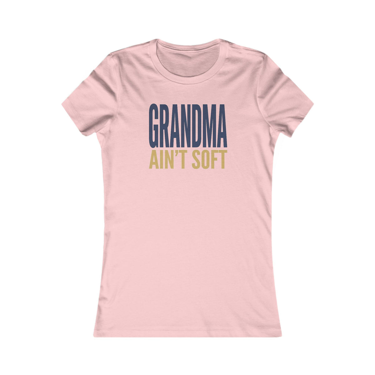 Grandma Ain't Soft Women's T-Shirt