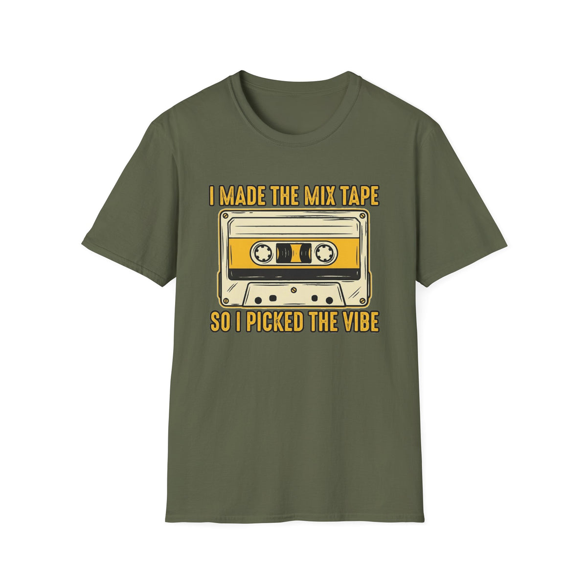 "I Made The Mix Tape So I Picked The Vibe" T-Shirt