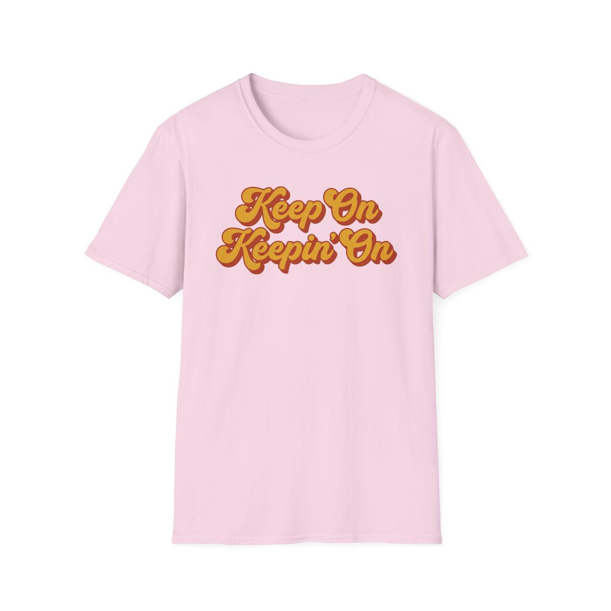 Keep On Keepin' On T-Shirt