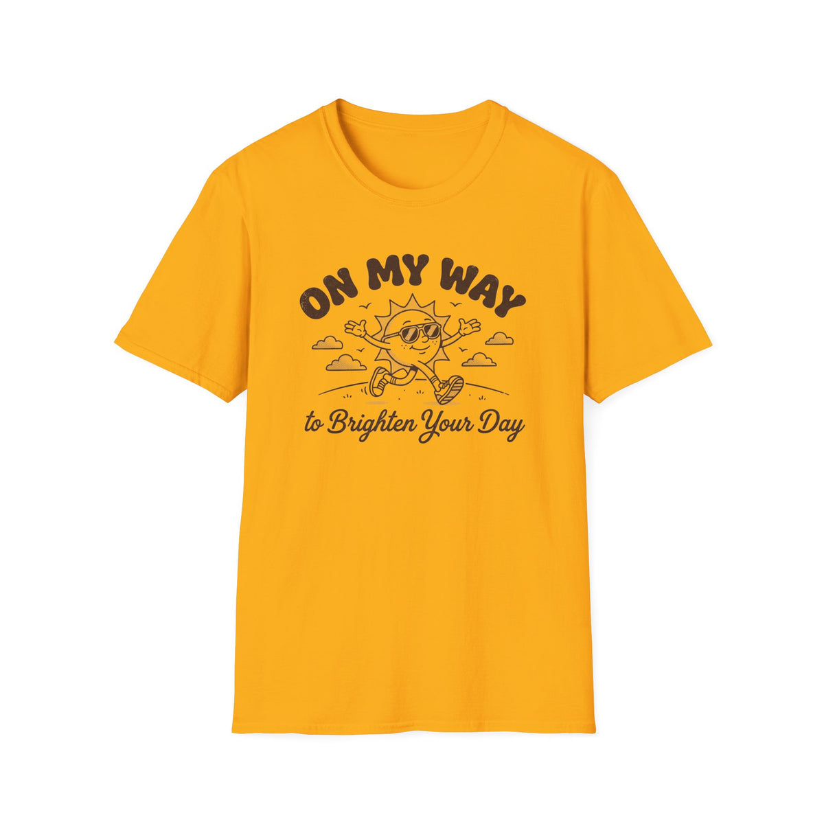 "On My Way to Brighten Your Day" T-Shirt