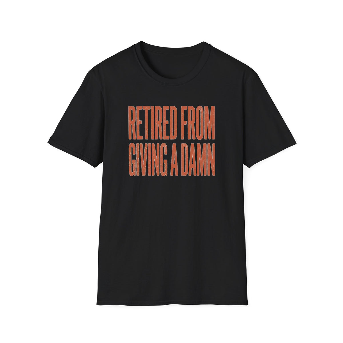 Retired From Giving a Damn T-Shirt