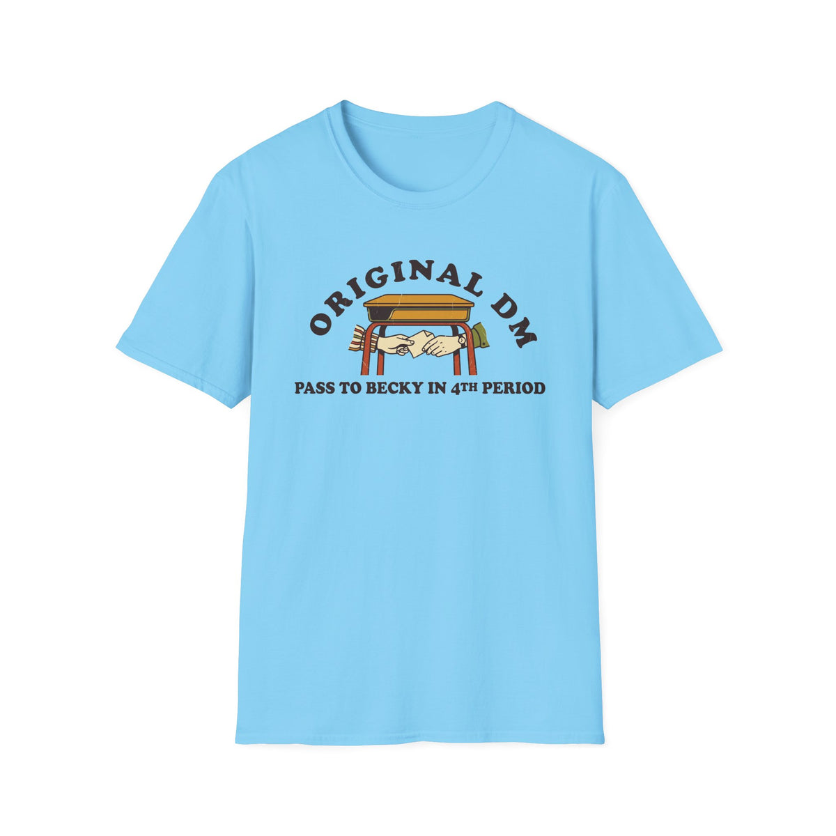 "Original DM" Graphic Tee (Pass to Becky in 4th Period) T-Shirt
