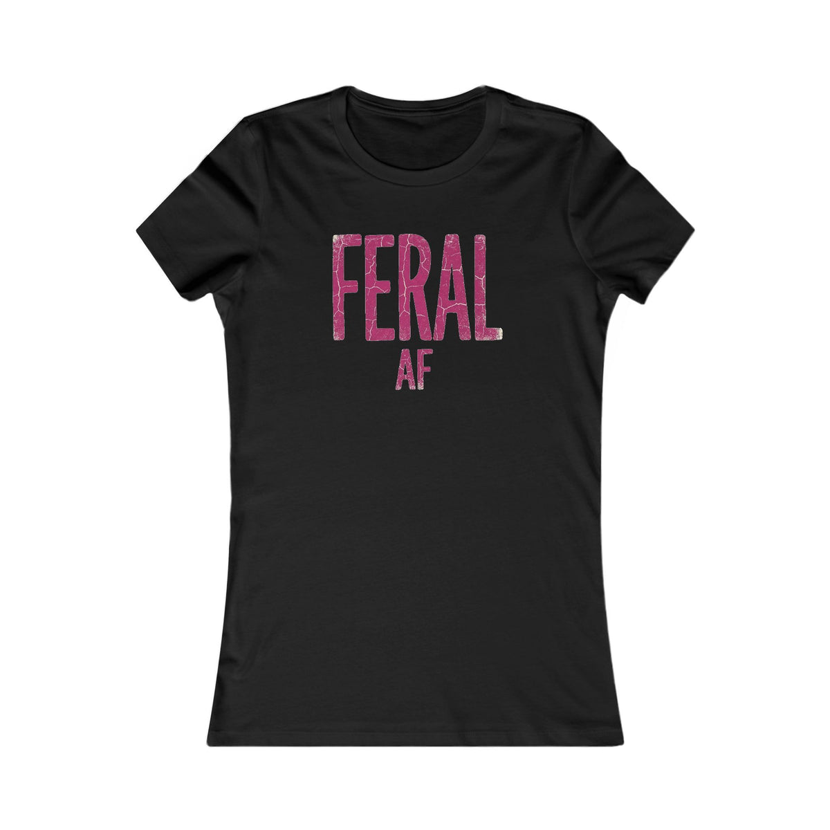 Feral AF Women's T-Shirt